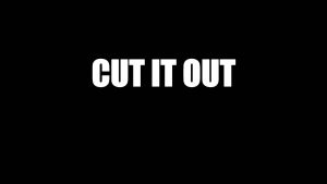 cut-it-out